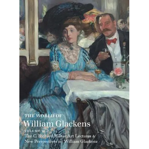 The World of William Glackens: Volume II