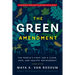 The Green Amendment: The People's Fight for a Clean, Safe, and Healthy Environment