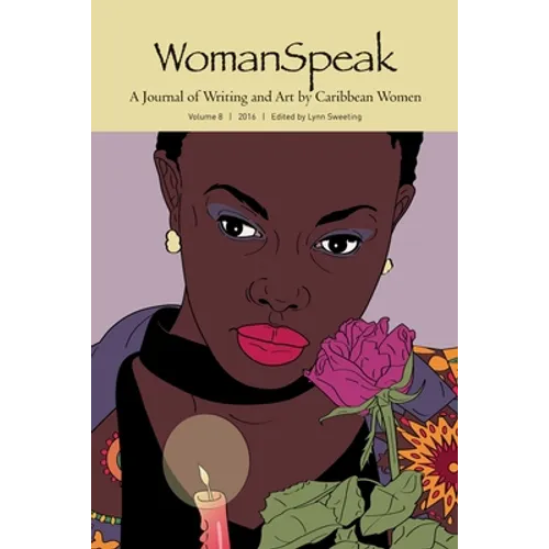 WomanSpeak, A Journal of Writing and Art by Caribbean Women, Volume 8, 2016