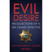 Evil Desire: Recollections of a Sex Crimes Detective