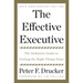 The Effective Executive: The Definitive Guide to Getting the Right Things Done