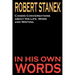 Robert Stanek: Candid Conversations about His Life, Work and Writing: In His Own Words