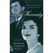 Mrs. Kennedy: The Missing History of the Kennedy Years