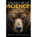 Grizzly Bear Science and the Art of a Wilderness Life: Forty Years of Research in the Flathead Valley