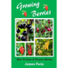 Growing Berries - How To Grow And Preserve Berries: Strawberries, Raspberries, Blackberries, Blueberries, Gooseberries, Redcurrants, Blackcurrants & W