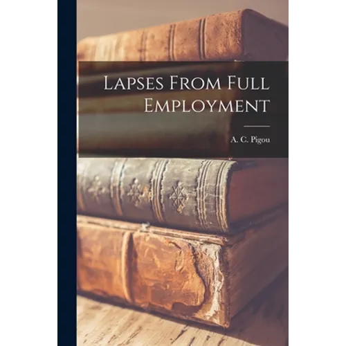 Lapses From Full Employment