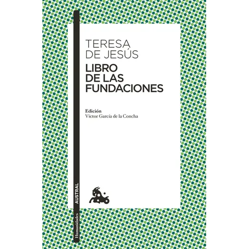 Libro de Las Fundaciones: Edición a Cargo de Víctor García de la Concha