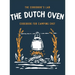 The Dutch Oven Cookbook for Camping Chef: Over 300 fun, tasty, and easy to follow Campfire recipes for your outdoors family adventures. Enjoy cooking