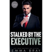 Stalked by the Executive