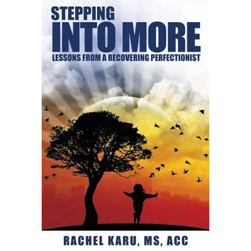 Stepping Into More- Lessons From A Recovering Perfectionist