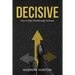 Decisive: How to Make Breakthrough Decisions
