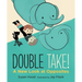 Double Take! a New Look at Opposites