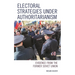 Electoral Strategies Under Authoritarianism: Evidence from the Former Soviet Union