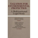 Taxation for Environmental Protection: A Multinational Legal Study
