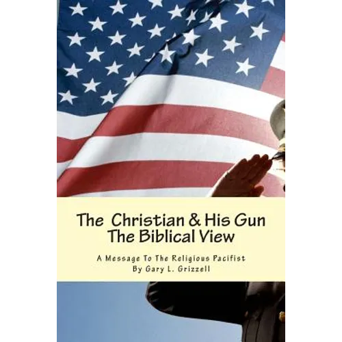 The Christian And His Gun: The Biblical View