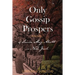 Only Gossip Prospers