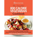 The Essential 800 Calorie Vegetarian Cookbook: A Quick Start Guide To Weight Loss With Intermittent Fasting And Mediterranean Diet Benefits. Calorie C