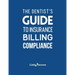 The Dentist's Guide to Insurance Billing Compliance 2019