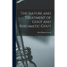 The Nature and Treatment of Gout and Rheumatic Gout