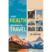 Good Health and Meaningful Travel with Dr. Chun