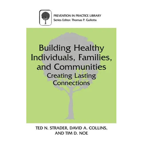Building Healthy Individuals, Families, and Communities: Creating Lasting Connections