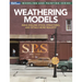 Weathering Models: Make Rolling Stock, Structures, & Details More Realistic