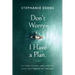 Don't Worry-I Have a Plan