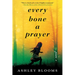 Every Bone a Prayer
