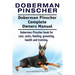 Doberman Pinscher. Doberman Pinscher Complete Owners Manual. Doberman Pinscher book for care, costs, feeding, grooming, health and training.