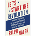 Let's Start the Revolution: Tools for Displacing the Corporate State and Building a Country That Works for the People