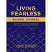 Living Fearless Guided Journal: Exchanging the Lies of the World for the Liberating Truth of God