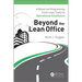 Beyond the Lean Office: A Novel on Progressing from Lean Tools to Operational Excellence