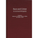 Race and Crime: An Annotated Bibliography