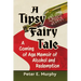 A Tipsy Fairy Tale: A Coming of Age Memoir of Alcohol and Redemption