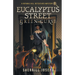 Eucalyptus Street: Green Curse