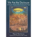We Are the Disclosure: A People's History of the Extraterrestrial Field