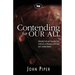 Contending for Our All: Defending Truth and Treasuring Christ in the Lives of Athanasius, John Owen and J. Gresham Machen
