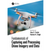 Fundamentals of Capturing and Processing Drone Imagery and Data