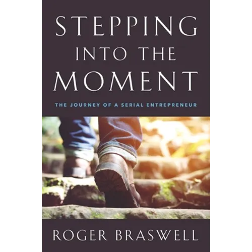 Stepping into the Moment: The Journey of a Serial Entrepreneur
