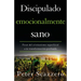 El Discipulado emocionalmente sano: Pasar del cristianismo superficial a la transformaci��n profunda