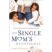 Single Mom's Devotional: A Book of 52 Practical and Encouraging Devotions