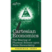 Cartesian Economics: The Bearing of Physical Science Upon State Stewardship