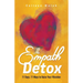 The Empath Detox: 11 Days, 11 Ways to Raise Your Vibration