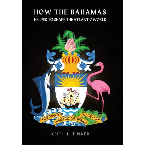 How the Bahamas Helped to Shape the Atlantic World