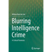 Blurring Intelligence Crime: A Critical Forensics