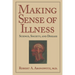 Making Sense of Illness: Science, Society and Disease