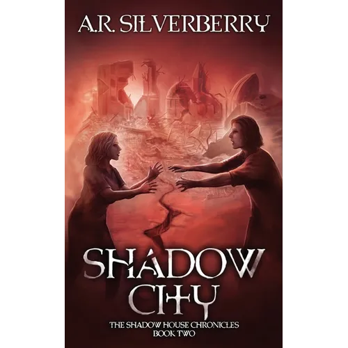 Shadow City: The Shadow House Chronicles Book 2