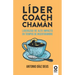 Líder, Coach, Chamán