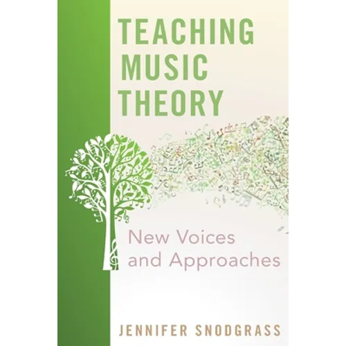 Teaching Music Theory: New Voices and Approaches