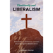 Christianity and Liberalism: A Bold Defense of Historic Christian Doctrine Against Modern Error